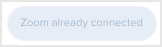 Zoom already connected.png