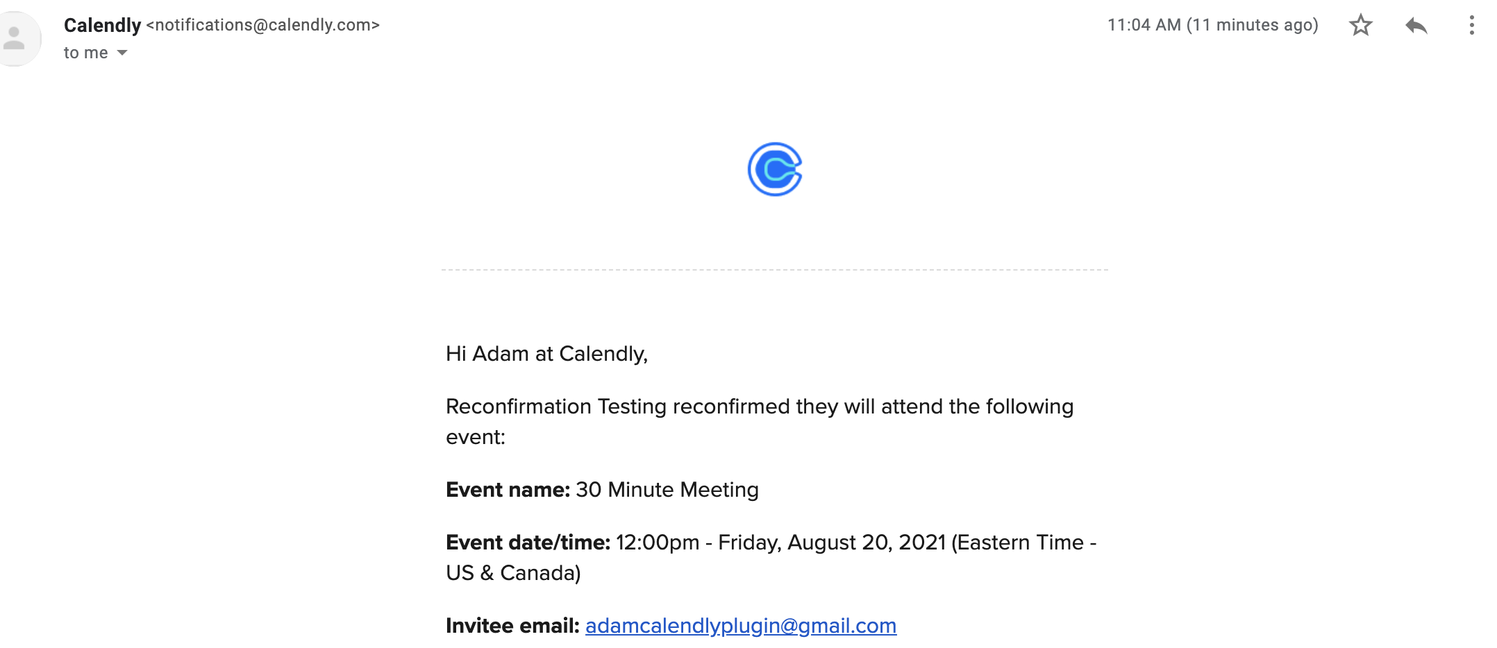 Reconfirmation_Testing_reconfirmed_attendance_for_30_Minute_Meeting_on_August_20__2021_-_adamcalendlytestgmail.com_-_Gmail_2021-08-17_11-15-58.png
